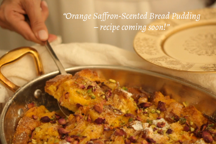 "Orange Saffron-Scented Bread Pudding – recipe coming soon!"